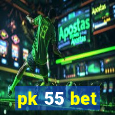 pk 55 bet